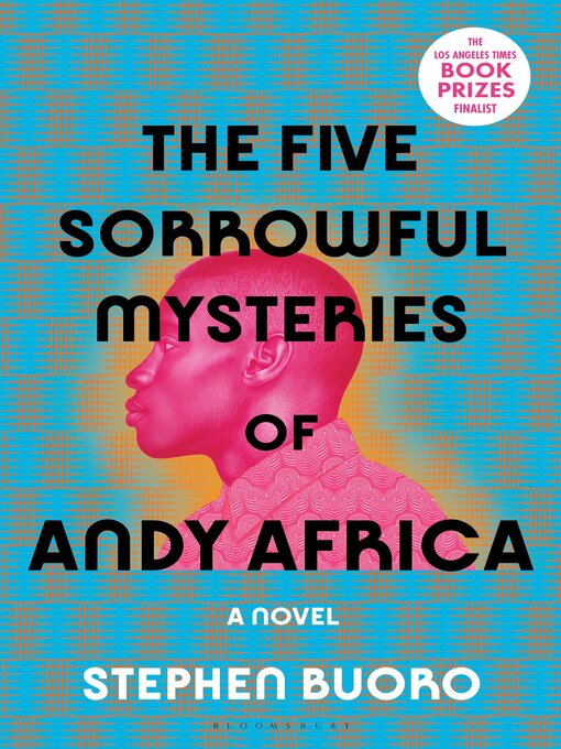 Title details for The Five Sorrowful Mysteries of Andy Africa by Stephen Buoro - Available